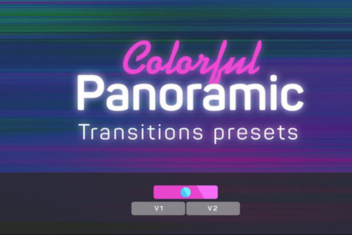 Colorful Panoramic Transitions Presets